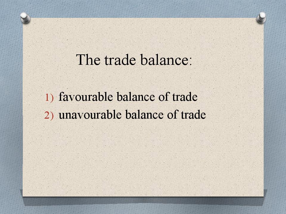 The trade balance :